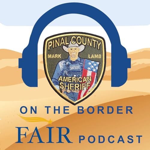 Page de couverture de Sheriff on the Border | FAIR Podcast