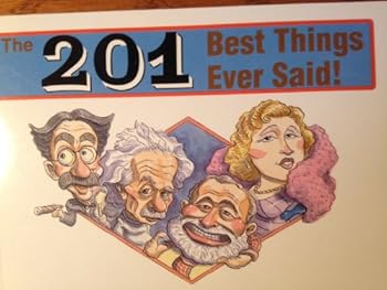 The 201 Best Things Ever Said!
