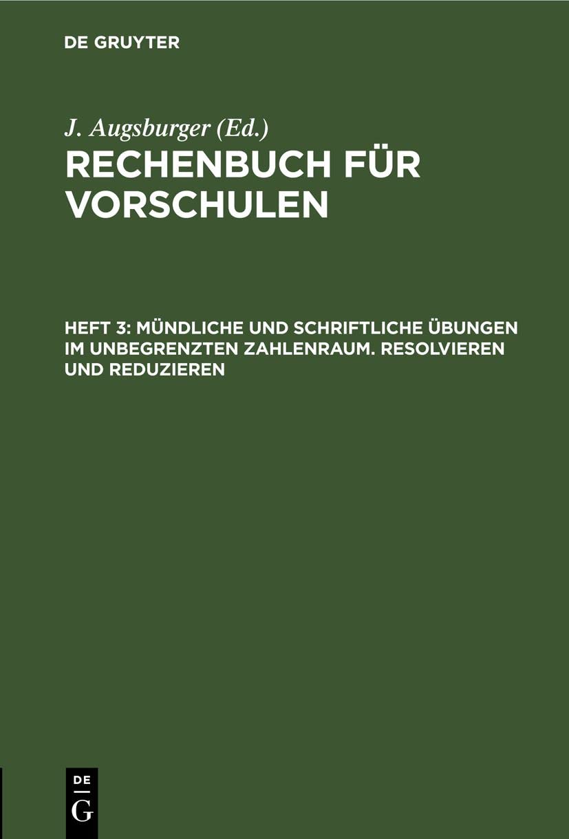 Mündliche und schriftliche Übungen im unbegrenzten Zahlenraum. Resolvieren und Reduzieren (German Edition)      7. Aufl., Reprint 2021 Edition