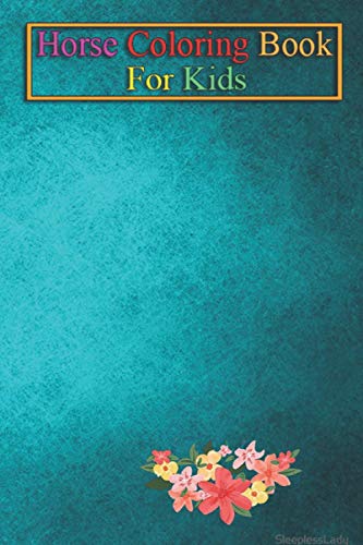 Horse Coloring Book For Kids: just a girl who loves her horse Animal Coloring Book - For Kids Aged 3-8 (Fun Activities Books)