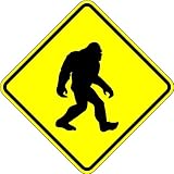 Bigfoot Crossing - 18 x 18 Sasquatch Warning Sign. 3M High Intensity Prismatic Reflective Sheeting. A Real Sign. 10 Years 3M Warranty.