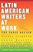 Latin American Writers at Work (Modern Library Paperbacks)