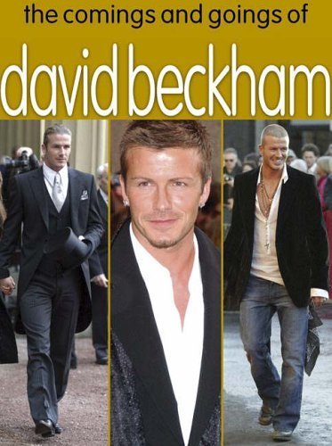 The Comings and Goings of David Beckham      Hardcover – January 1, 2005