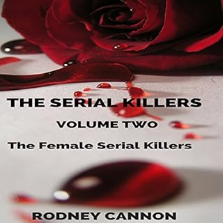 The Serial Killers, Book 2: The Female Serial Killers Audiobook By Rodney Cannon cover art
