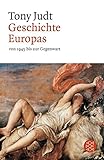 tony judt die geschichte europas seit dem zweiten weltkrieg  Geschichte Europas von 1945 bis zur Gegenwart