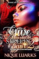 I Give Him What The Streets Can't 2: An Urban Tale of Love And Loyalty 1720113440 Book Cover