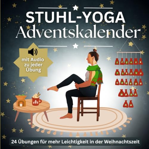 Stuhl Yoga Adventskalender: 24 Übungen mit Audio-Anleitungen – für mehr Leichtigkeit in der Weihnachtszeit, perfekte Geschenkidee Stuhl Yoga Adventskalender: 24 Übungen mit Audio-Anleitungen – für mehr Leichtigkeit in der Weihnachtszeit, perfekte Geschenkidee