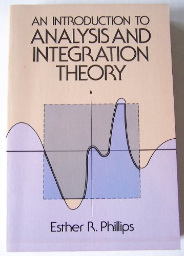 An Introduction to Analysis and Integration Theory
