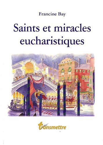 Télécharger Saints et miracles eucharistiques Livre PDF Gratuit