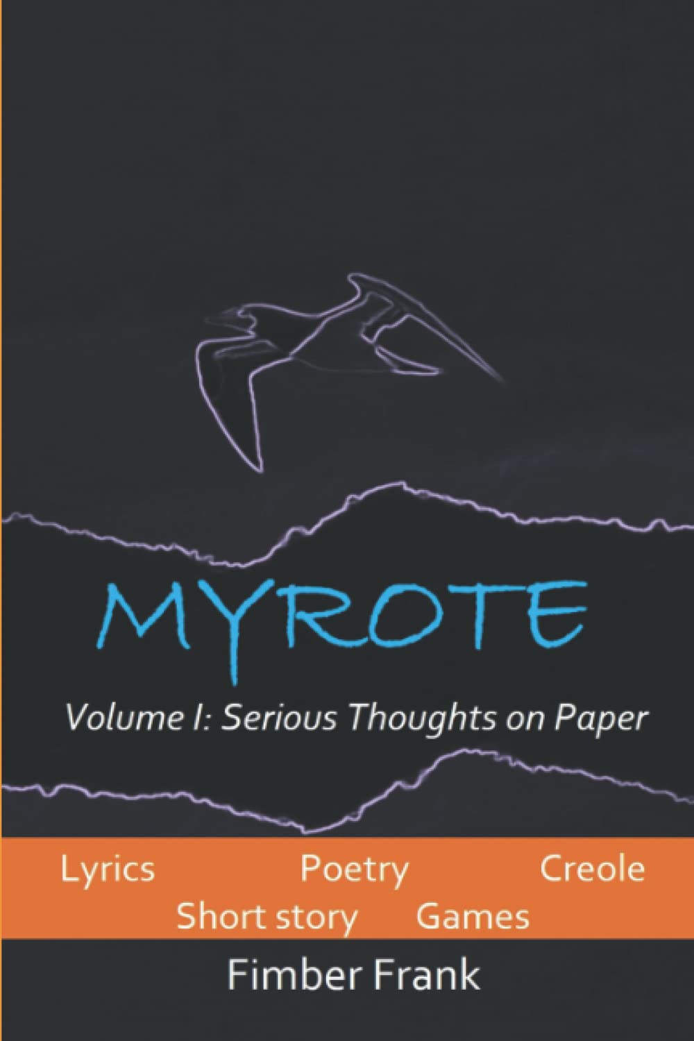 MYROTE Volume I: Serious Thoughts on Paper