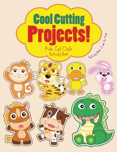 Cool Cutting Projects! Kids Cut Outs Activity Book Paperback – June 21, 2016