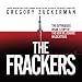 The Frackers: The Outrageous Inside Story of the New Billionaire Wildcatters