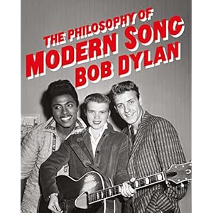 The Philosophy of Modern Song: Bob Dylan
