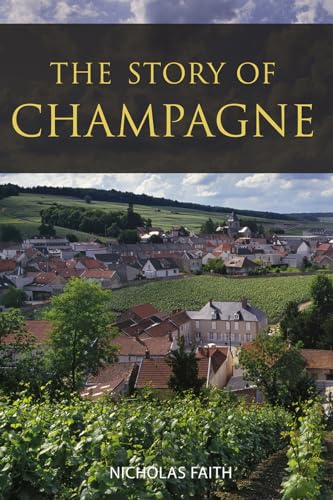 The Story Of Champagne (The Classic Wine Library)
