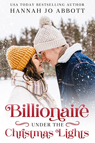 Billionaire Under The Christmas Lights: A Christmas Billionaire Romance (Billionaire for Christmas Book 3)