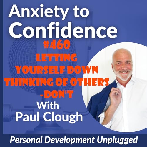 #460 Letting Yourself Down - Thinking Of Others -DON'T Podcast Por arte de portada