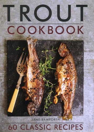 Trout Cookbook: 60 classic recipes