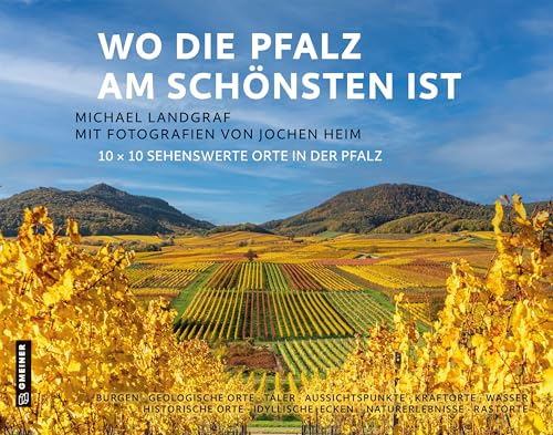 Wo die Pfalz am schönsten ist: 10 x 10 sehenswerte Orte in der Pfalz