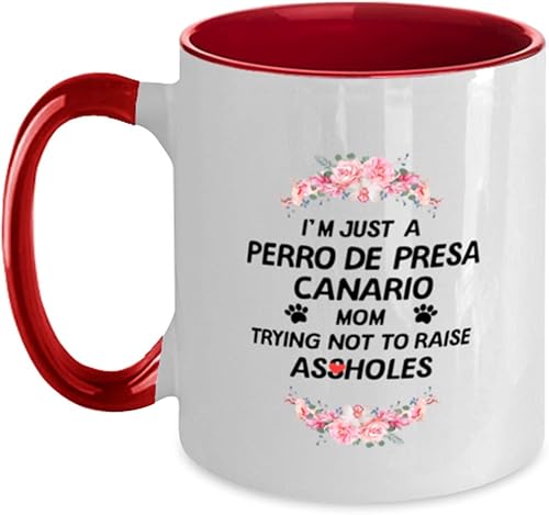 I'm Just A Perro De Presa Canario Mom Trying Not To Raise Assholes Two Tone Red And White Coffee Mug 11Oz.