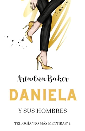 Daniela y sus hombres (Trilogía "No más mentiras")