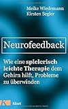  Neurofeedback: Wie eine spielerisch leichte Therapie dem Gehirn hilft, Probleme zu überwinden