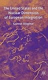 The United States and the Nuclear Dimension of European Integration