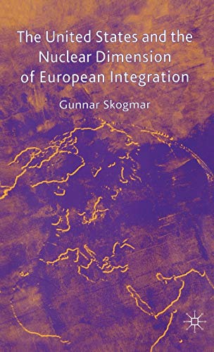The United States and the Nuclear Dimension of European Integration