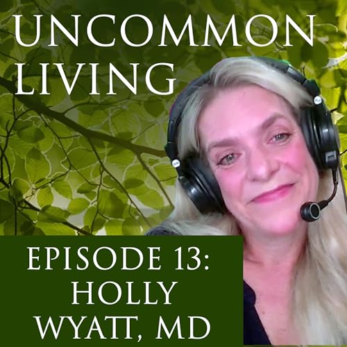 Keeping the Weight Off After GLP-1 | Holly Wyatt, MD | Uncommon Living 13