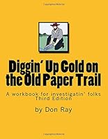 Diggin' Up Gold On the Old Paper Trail: Third Edition 1984124064 Book Cover