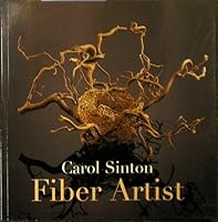 Carol Sinton, Fiber Artist: Unraveling a Mystery 0963416715 Book Cover