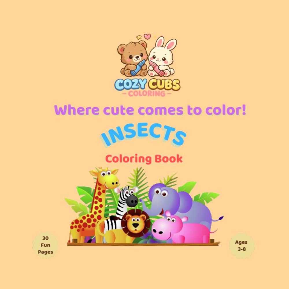 Cozy Cubs Coloring: Insects: Cute and Easy Coloring Book for Kids Ages 3-8