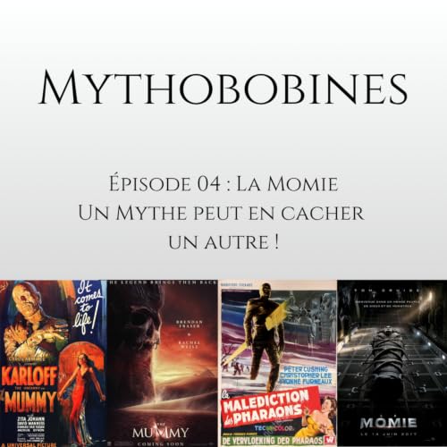 La Momie, un mythe peut en cacher un autre ! Mythobobines, &eacute;pisode 04