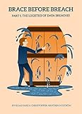 Brace Before Breach : Part 1. The Logistics of a Data Breach (BBB)