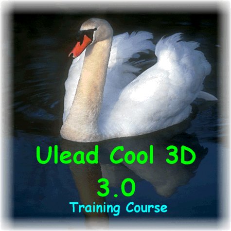 Ulead Cool 3D 3.0 Training Course