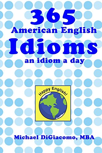 Happy English BLACK & WHITE ILLUSTRATIONS 365 American English Idioms: An Idiom A Day cover