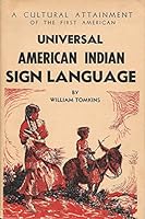 Universal American Indian Sign Language, A Cultural Attainment of the First American B0027MNPBK Book Cover