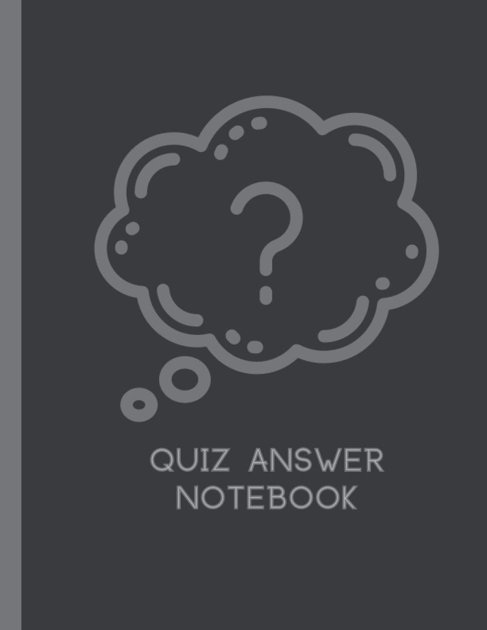 Quiz Answer Notebook: With Ready to Complete Templates - A Must For Family Quiz & Trivia Nights! Great Novelty Quiz Lovers Gift That's Super Useful Too...