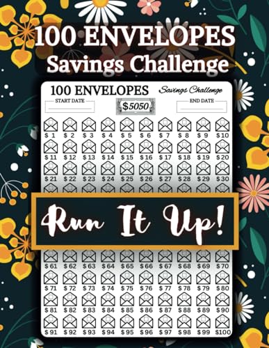 Run It Up! 100 Envelopes Money Savings Challenges: A Low-Income Saving Adventure, 100 Day Envelope Challenge Kit Accounting book, Easy Way to Save Money.