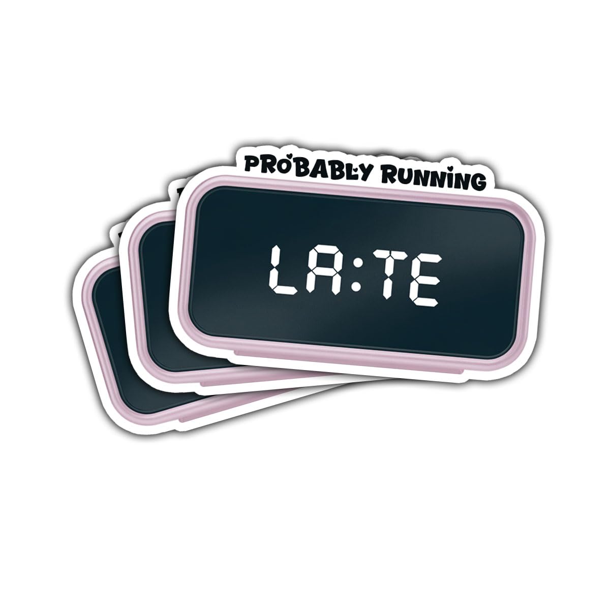 Calcomanías Probably Running Late de reloj digital para aliviar la ansiedad con humor
