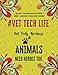 Vet Tech Life Coloring Book: An Adult Coloring Book Featuring Funny, Humorous & Stress Relieving Designs for Veterinary Technicians