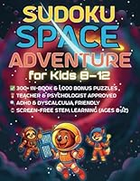 ADHD-Friendly Sudoku Book for Kids Ages 8–12: Fun Space Puzzles + 300 Games + Bonus Certificate & Printables B0F5WVMHLK Book Cover