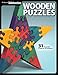 Wooden Puzzles: 31 Favorite Projects and Patterns (Scroll Saw Woodworking & Crafts Book)