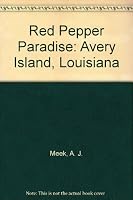 Red Pepper Paradise: Avery Island, Louisiana 0961645202 Book Cover