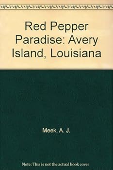 Red Pepper Paradise: Avery Island, Louisiana