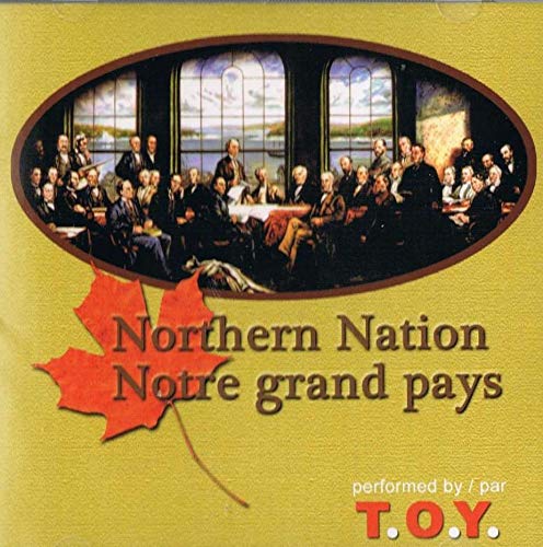 Northern Nation - Notre Grand Pays [Audio CD] T.O.Y.