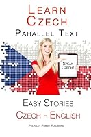 Learn Czech - Parallel Text - Easy Stories 1518674275 Book Cover