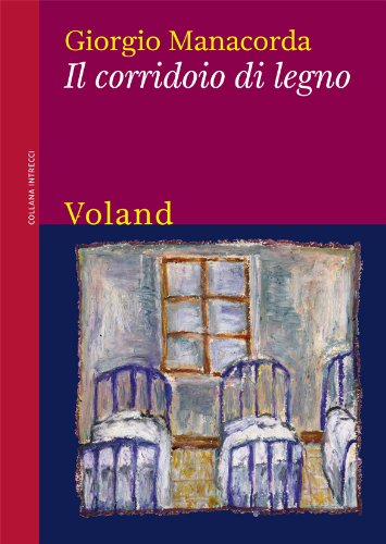 Giorgio Manacorda - Il corridoio di legno (2012)