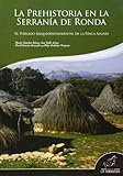  La prehistoria en la Serranía de Ronda: El poblado arqueoexperimental de la Finca Algaba (Takurunna)