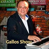 Gallos show