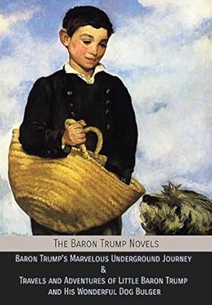 The Baron Trump Novels, 3 Book Collection: The Last President (Or 1900